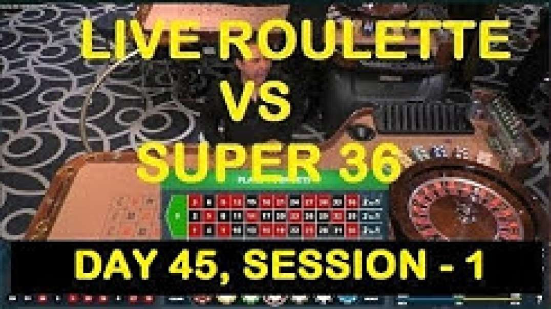 Live Roulette VS Super 36 Roulette Software (DAY 45, SESSION - 1)