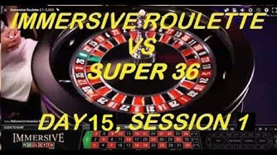 Immersive Roulette VS SUPER 36 Software - DAY 15, Session - 1