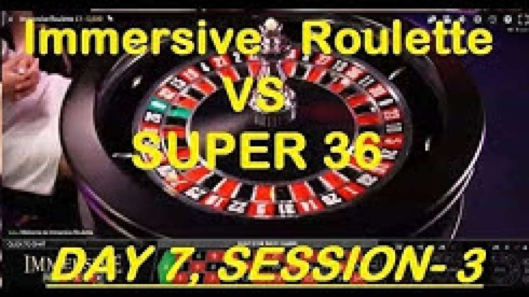 Immersive Roulette VS SUPER 36 Software - Day 7, Session 3