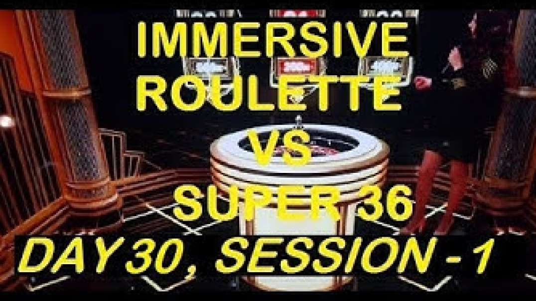 €5400+ Completed - Immersive Roulette VS SUPER 36 Best Roulette Software - Day 30, Session - 1