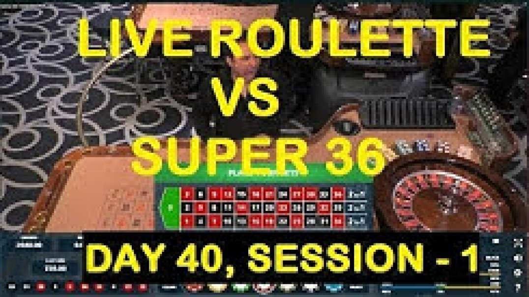 Live Roulette VS Super 36 Roulette Software (DAY 40, SESSION - 1)